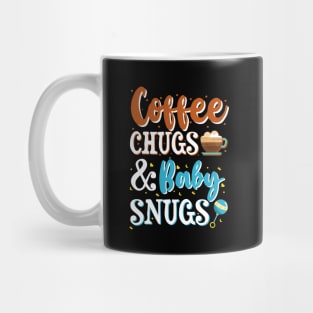 Coffee Chugs & Baby Snugs Mug